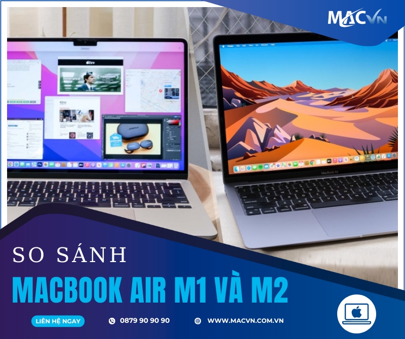 So Sánh MacBook Air M1 Và MacBook Air M2