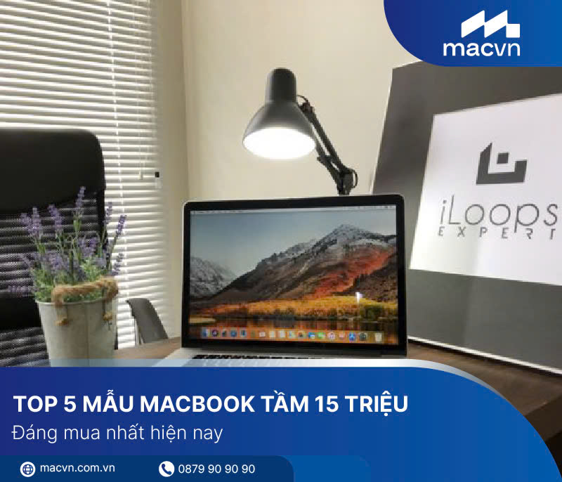 Những mẫu Macbook tầm 15 triệu nên mua nhất hiện nay