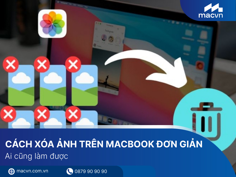 Cách xóa ảnh trên Macbook đơn giản, nhanh chóng