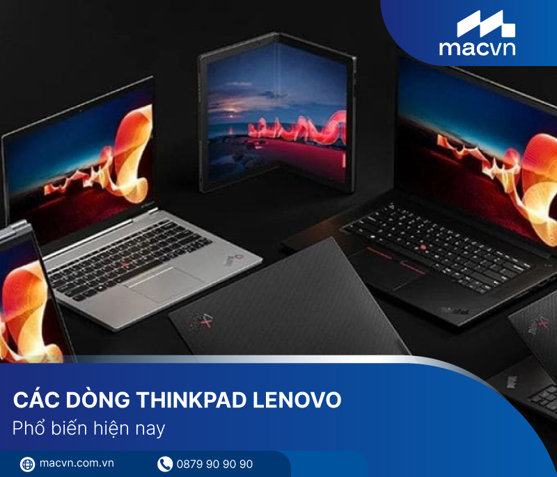 Các dòng ThinkPad Lenovo phổ biến trên thị trường hiện nay