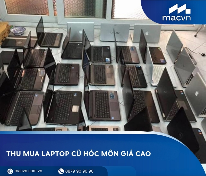 Thu mua laptop cũ Hóc Môn giá cao tận nơi, thanh toán nhanh