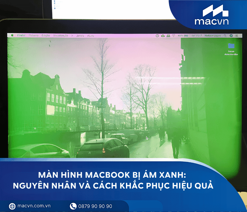 Màn hình MacBook bị ám xanh: Nguyên nhân và cách khắc phục hiệu quả