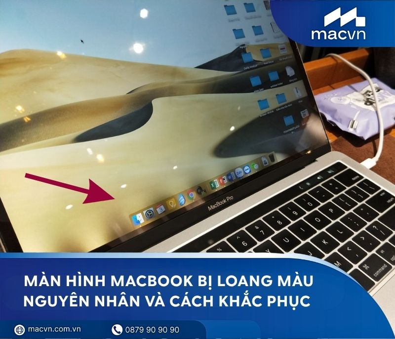 Màn hình MacBook bị loang màu: Nguyên nhân & cách khắc phục